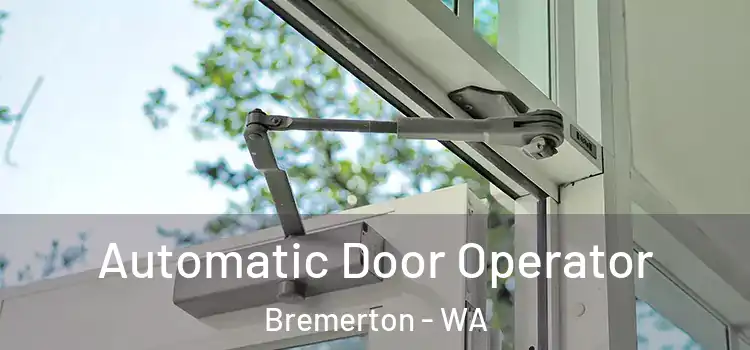  Automatic Door Operator Bremerton - WA