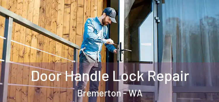 Door Handle Lock Repair Bremerton - WA
