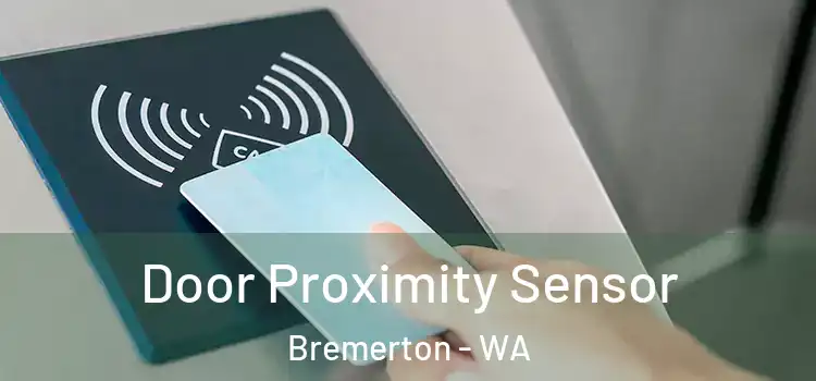  Door Proximity Sensor Bremerton - WA