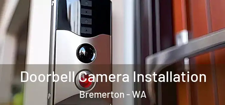  Doorbell Camera Installation Bremerton - WA
