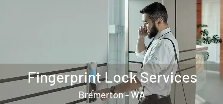  Fingerprint Lock Services Bremerton - WA