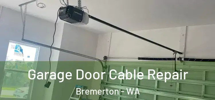  Garage Door Cable Repair Bremerton - WA