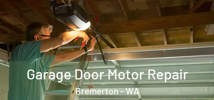  Garage Door Motor Repair Bremerton - WA