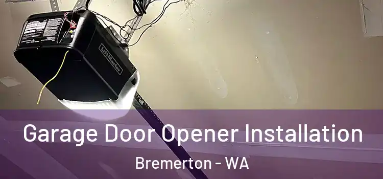  Garage Door Opener Installation Bremerton - WA