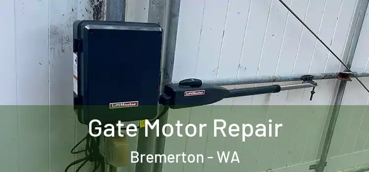  Gate Motor Repair Bremerton - WA