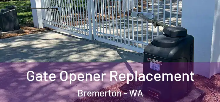  Gate Opener Replacement Bremerton - WA