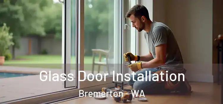 Glass Door Installation Bremerton - WA