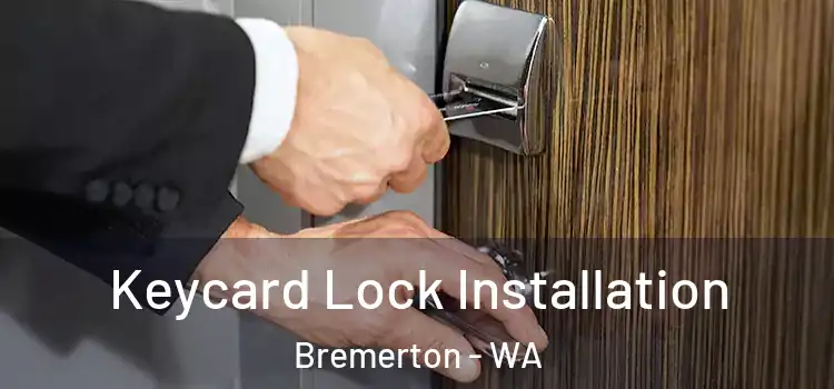  Keycard Lock Installation Bremerton - WA