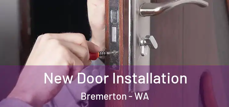  New Door Installation Bremerton - WA