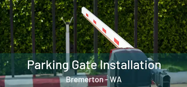  Parking Gate Installation Bremerton - WA