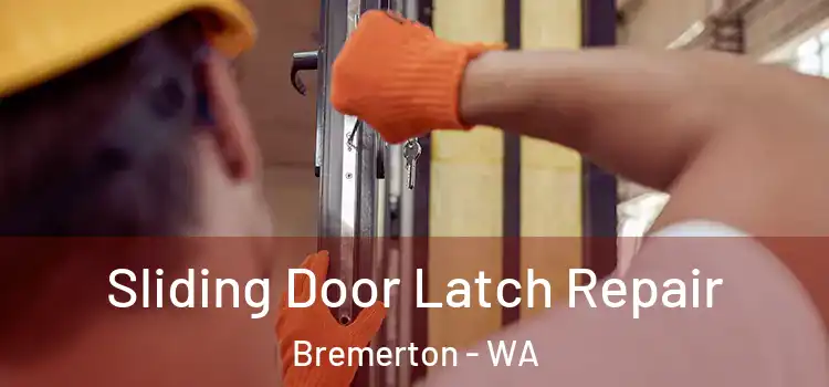  Sliding Door Latch Repair Bremerton - WA