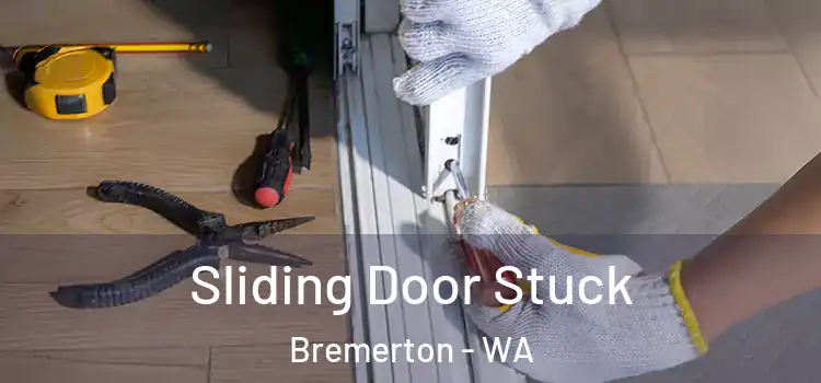 Sliding Door Stuck Bremerton - WA